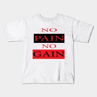 No Pain No Gain Kids T-Shirt